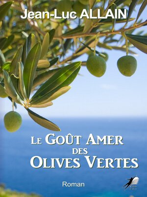 cover image of Le goût amer des olives vertes